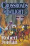 [The Wheel of Time 10] • Twilight, Wheel of Time 10 - Crossroads Of